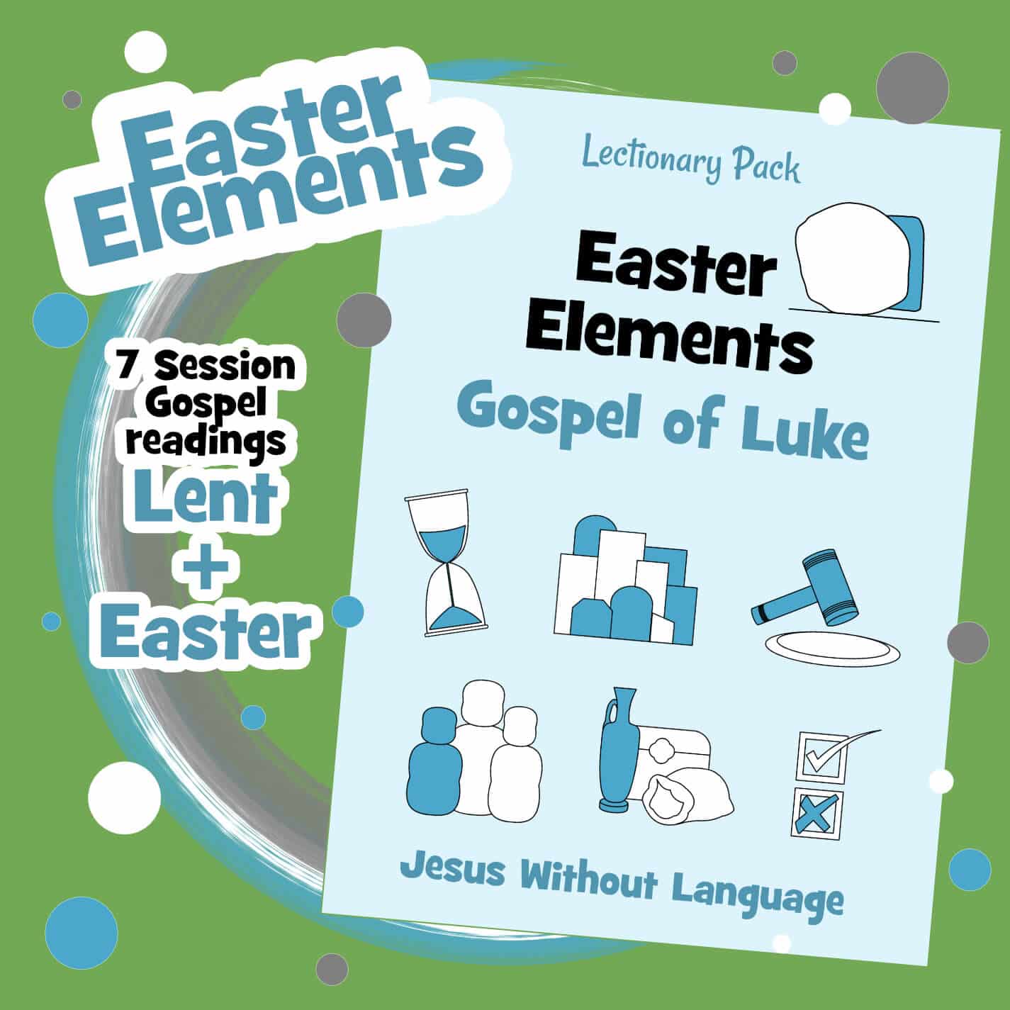Easter Elements (Lent and Easter in the Gospels)